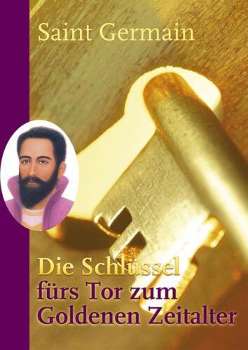 Sibylle Weizenhöfer - Die Schlüssel fürs Tor zum Goldenen Zeitalter: Gechannelt von Sibylle Weizenhöfer - Preis vom 19.10.2026 19:33:35 h