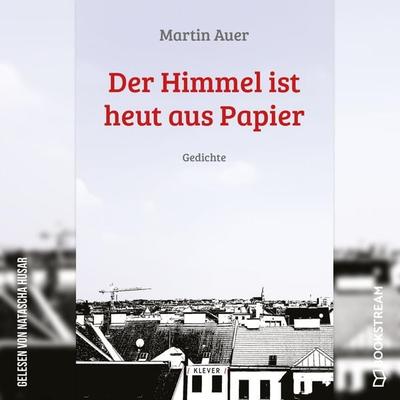 Der Himmel ist heut aus Papier - Martin Auer, Audio, 9783991173878