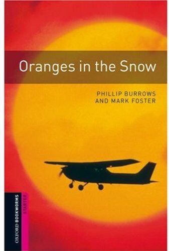 Phillip Burrows - Obstart oranges in the snow ed 08: 250 Headwords (Bookworms) - Preis vom 09.10.2026 07:28:09 h