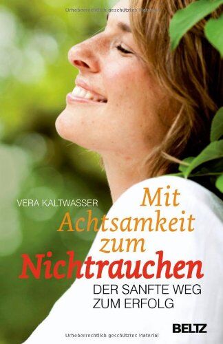 Vera Kaltwasser - Mit Achtsamkeit zum Nichtrauchen: Der sanfte Weg zum Erfolg - Preis vom 09.10.2026 07:28:09 h