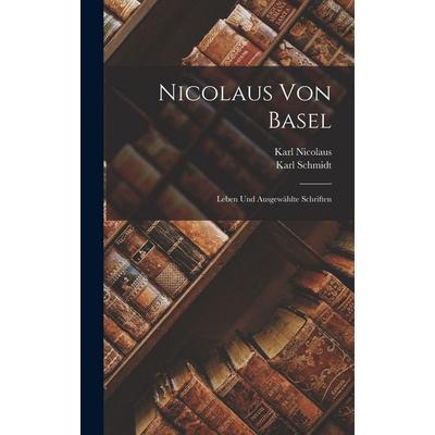 Nicolaus Von Basel, Gebundene Ausgabe von Karl Schmidt,Karl Nicolaus, Tradd Street Press, 978-1-01-740778-5