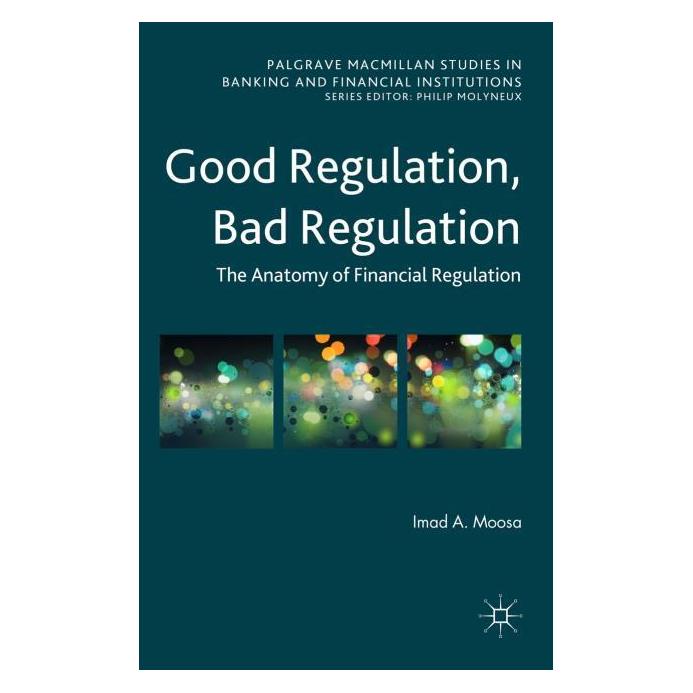 Palgrave Macmillan Uk Moosa:Good Regulation, Bad Regulation (Englisch, Hardcover, Imad A Moosa) (63300828)