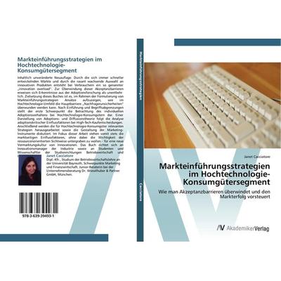 Markteinführungsstrategien im Hochtechnologie-Konsumgütersegment, Taschenbuch von Janet Cacciatore, AV Akademikerverlag, 978-3-639-39493-1
