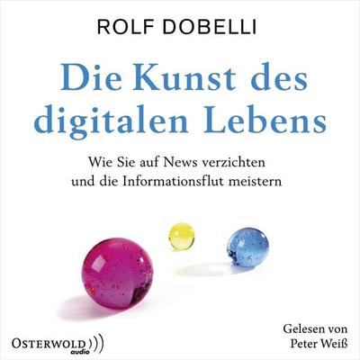 Die Kunst des digitalen Lebens - Rolf Dobelli, Audio, 9783844921151