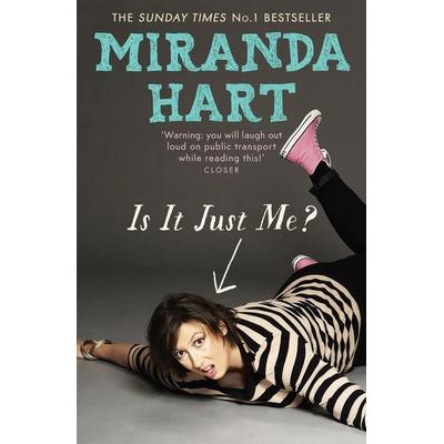 Is It Just Me?, Taschenbuch von Miranda Hart, Hodder & Stoughton