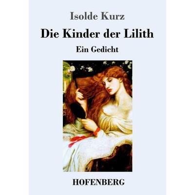 Die Kinder der Lilith, Taschenbuch von Isolde Kurz, Hofenberg, 978-3-7437-1549-3