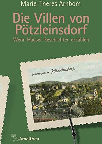 Marie-Theres Arnbom - Die Villen von Pötzleinsdorf: Wenn Häuser Geschichten erzählen - Preis vom 15.10.2026 23:06:25 h