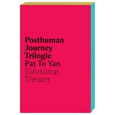 Posthuman Journey Trilogie, Taschenbuch von Pat To Yan, Suhrkamp, 978-3-518-43121-4