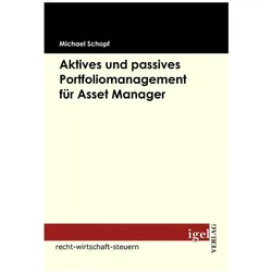 Aktives und passives Portfoliomanagement für Asset Manager, Fachbücher von Michael Schopf