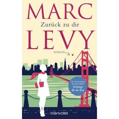Zurück zu dir, von Marc Levy, Blanvalet, 978-3-7341-0254-7