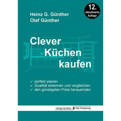 Clever Küchen kaufen, Taschenbuch von Heinz G. Günther,Olaf Günther, Günther Net Publishing