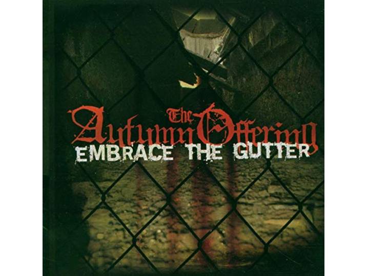 Autumn Offering - Embrace The Gutter