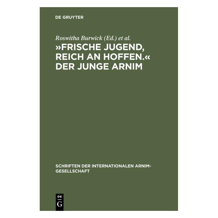 De Gruyter "Frische Jugend, reich an Hoffen." Der junge Arnim (Deutsch, Hardcover, Härtl, Roswitha Burwick) (35135387)