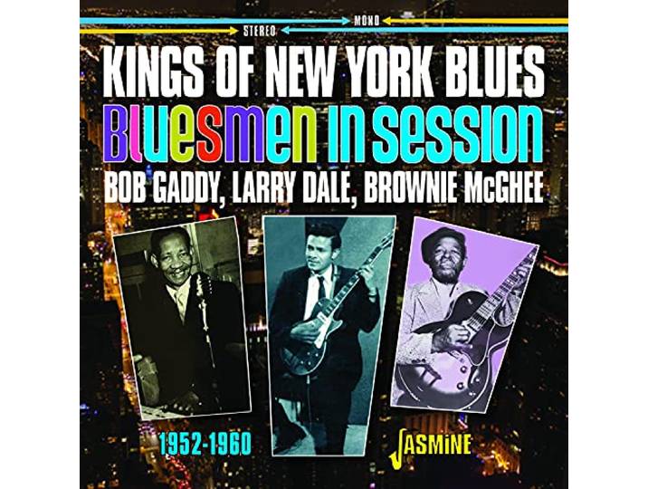 Kings Of New York Blues - Bob Gaddy, Larry Dale, Brownie McGhee 1952-1960
