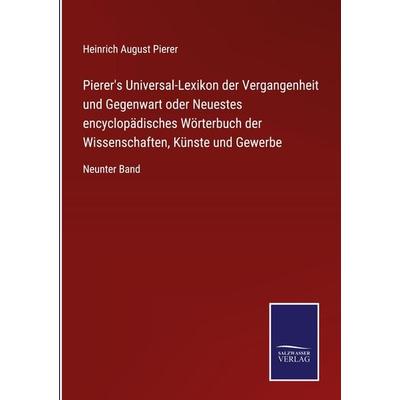 Pierer's Universal-Lexikon der Vergangenheit und Gegenwart oder Neuestes encyclopädisches Wörterbuch der Wissenschaften, Künste und Gewerbe, Gebundene