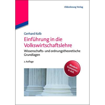 Einführung in die Volkswirtschaftslehre, Gebundene Ausgabe von Gerhard Kolb, De Gruyter Oldenbourg, 978-3-486-71316-9