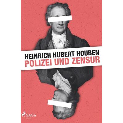 Polizei und Zensur, Taschenbuch von Heinrich Hubert Houben, BoD - Books on Demand, 978-87-26-24481-6