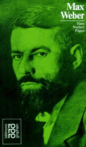 Fügen, Hans N. - Max Weber. Mit Selbstzeugnissen und Bilddokumenten. - Preis vom 30.09.2026 09:01:18 h