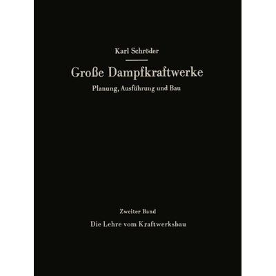 Die Lehre vom Kraftwerksbau, Taschenbuch von Karl Schröder, Springer Berlin, 978-3-642-52095-2