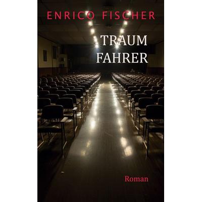Traumfahrer, Taschenbuch von Enrico Fischer, BoD – Books on Demand, 978-3-7578-8635-6