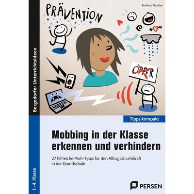 Mobbing in der Klasse erkennen und verhindern, Geheftet von Burkhard Günther, Persen Verlag in der AAP Lehrerwelt GmbH, 978-3-403-20716-0