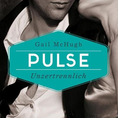 Collide-Serie 2: Pulse - Unzertrennlich - Gail McHugh, Audio, 9783844912296