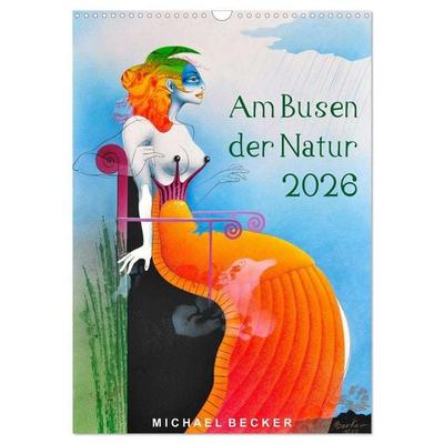 Am Busen der Natur / 2026 (Wandkalender 2026 DIN A3 hoch), CALVENDO Monatskalender