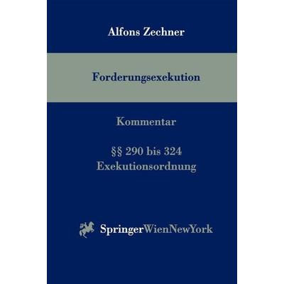 Forderungsexekution (f. Österreich), Kommentar, Gebundene Ausgabe von Alfons Zechner, Verlag Österreich, 978-3-7046-6044-2