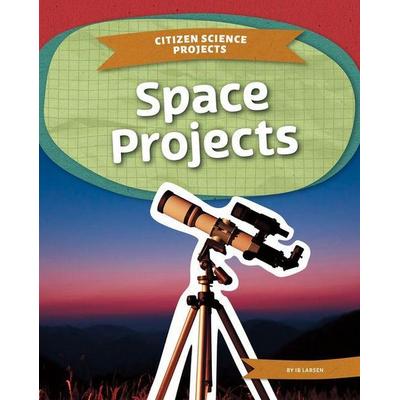 Space Projects, Gebundene Ausgabe von Ib Larsen, ABDO Publishing Company, 978-1-09-829859-3