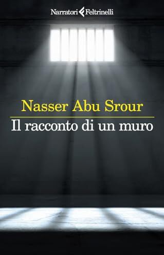 Srour, Nasser Abu - Il racconto di un muro (I narratori) - Preis vom 30.09.2026 09:01:18 h