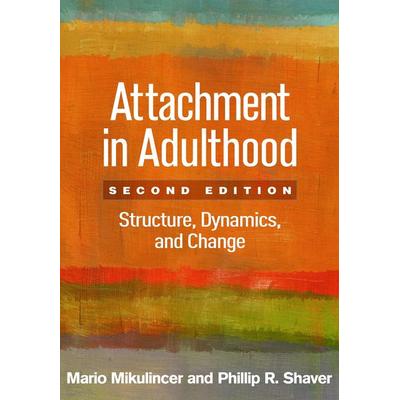Attachment in Adulthood, Taschenbuch von Mario Mikulincer,Phillip R. Shaver, Taylor and Francis, 978-1-4625-3381-7