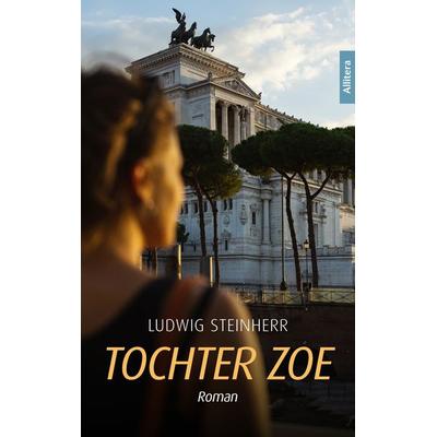 Tochter Zoe, Gebundene Ausgabe von Ludwig Steinherr, Allitera