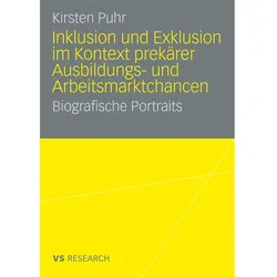 Inklusion und Exklusion im Kontext prekärer Ausbildungs- und Arbeitsmarktchancen, Fachbücher von Kirsten Puhr