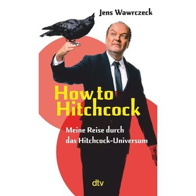 How to Hitchcock, Taschenbuch von Jens Wawrczeck, dtv, 978-3-423-35217-8