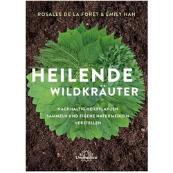 Heilende Wildkräuter, Ratgeber von Rosalee de la Foret