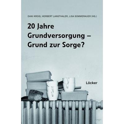 20 Jahre Grundversorgung – Grund zur Sorge?, Taschenbuch von , Löcker Verlag, 978-3-99098-202-0