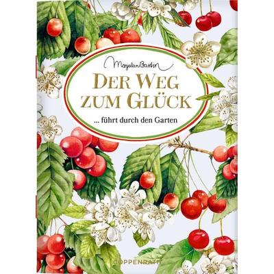Der Weg zum Glück führt durch den Garten, Taschenbuch von , Coppenrath, 978-3-649-65337-0