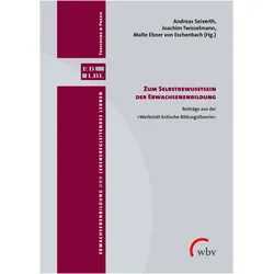 Zum Selbstbewusstsein der Erwachsenenbildung, Fachbücher von Malte Ebner von Eschenbach, Joachim Twisselmann, Andreas Seiverth