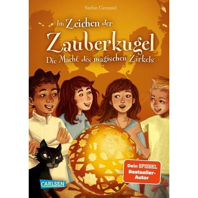 Im Zeichen der Zauberkugel 6: Die Macht des magischen Zirkels, Gebundene Ausgabe von Stefan Gemmel, Carlsen, 978-3-551-65118-1