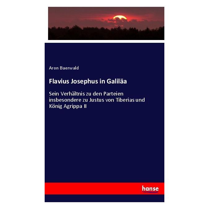 Hansebooks Flavius Josephus in Galiläa (Deutsch, Softcover, Aron Baerwald) (56834502)