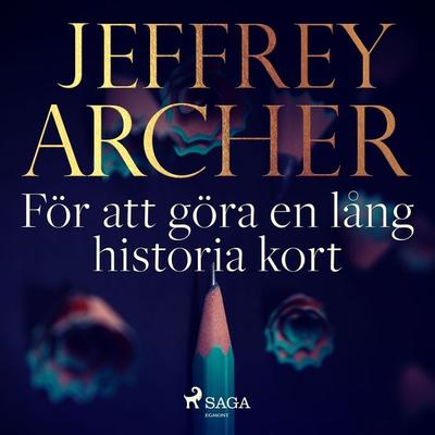 För att göra en lång historia kort - Jeffrey Archer, Audio, 9788726467086