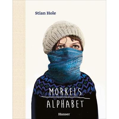 Morkels Alphabet, Gebundene Ausgabe von Stian Hole, Carl Hanser