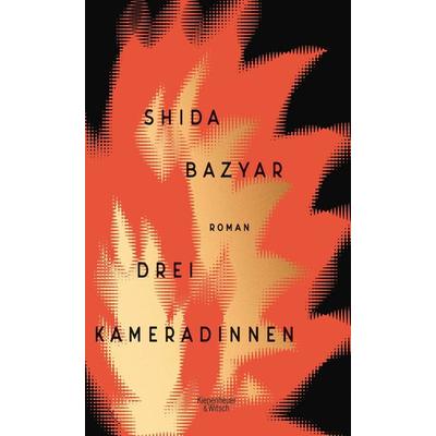 Drei Kameradinnen, Gebundene Ausgabe von Shida Bazyar, Kiepenheuer & Witsch, 978-3-462-05276-3