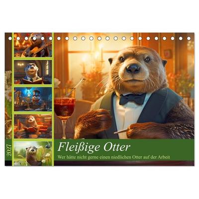 Fleißige Otter - Wer hätte nicht gerne einen niedlichen Otter auf der Arbeit (Tischkalender 2027 DIN A5 quer), CALVENDO Monatskalender