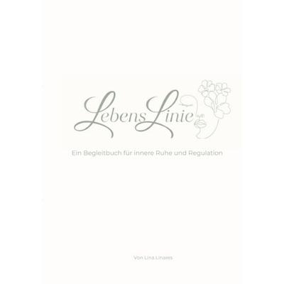 LebensLinie, Taschenbuch von Lina Linares, BoD – Books on Demand, 978-3-695-71418-6
