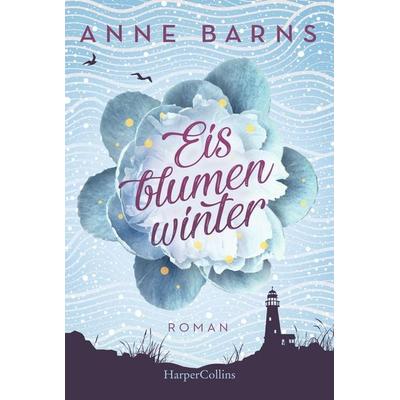 Eisblumenwinter, Taschenbuch von Anne Barns, HarperCollins, 978-3-95967-536-9