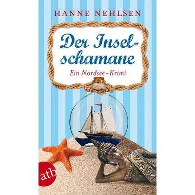 Der Inselschamane / Frerk Thönnissen Band 3, Taschenbuch von Hanne Nehlsen, Aufbau TB