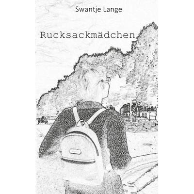 Rucksackmädchen, Taschenbuch von Swantje Lange, BoD – Books on Demand, 978-3-7519-3408-4