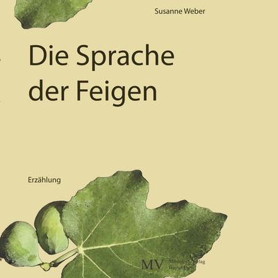 Die Sprache der Feigen - Susanne Weber, Audio, 4070169585331