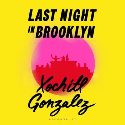 Last Night in Brooklyn - Xochitl Gonzalez, Audio, 9781037211461